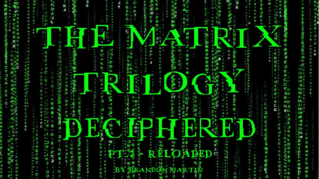 Matrix Decyphered Pt.2 COMING SOON!